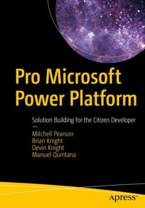 Pro Microsoft Power Platform av Mitchell Pearson, Brian Knight, Devin Knight, Q