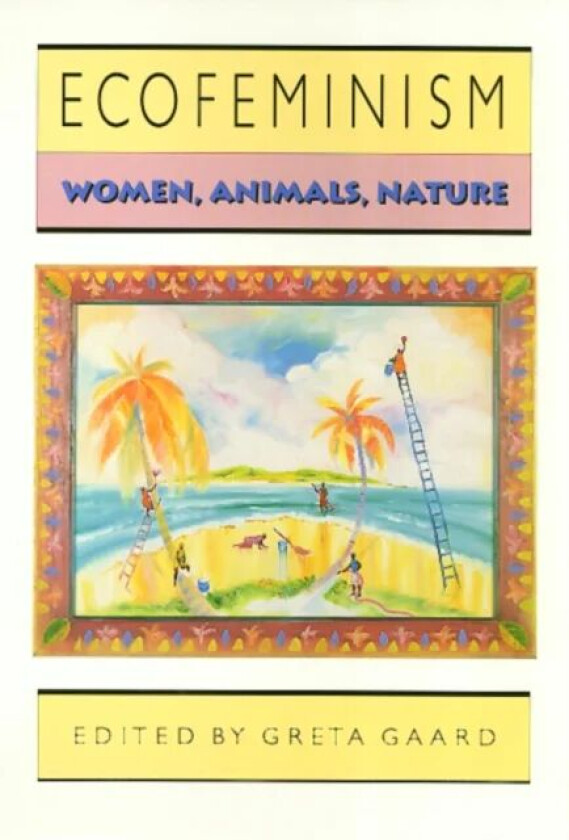 Ecofeminism av Greta Gaard
