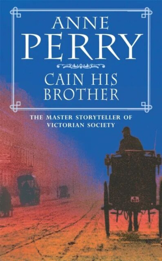 Cain His Brother (William Monk Mystery, Book 6) av Anne Perry