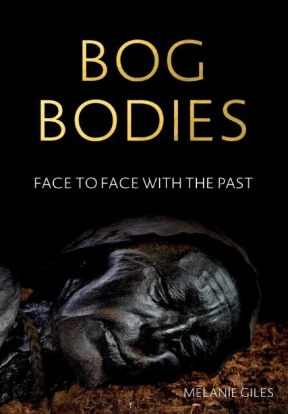 Bog Bodies av Melanie (Senior Lecturer) Giles