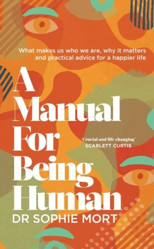 A Manual for Being Human av Dr Sophie Mort