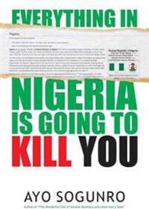 Everything in Nigeria Is Going to Kill You
