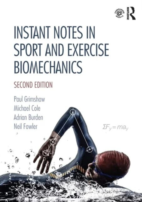 Instant Notes in Sport and Exercise Biomechanics av Paul (University of Adelaide Australia) Grimshaw, Michael Cole, Adrian (Manchester Metropolitan Un