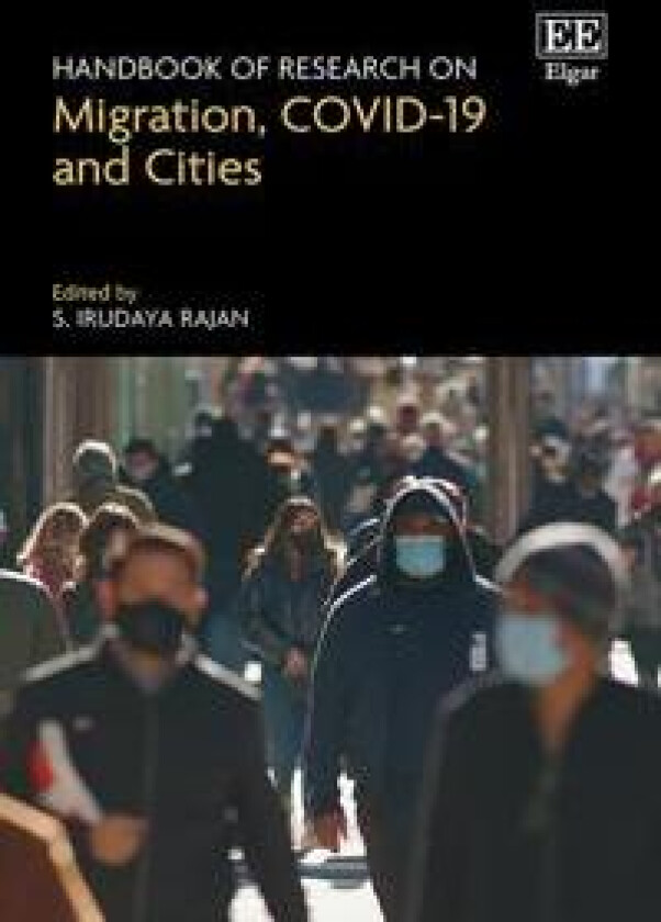 Handbook of Research on Migration, COVID-19 and Cities