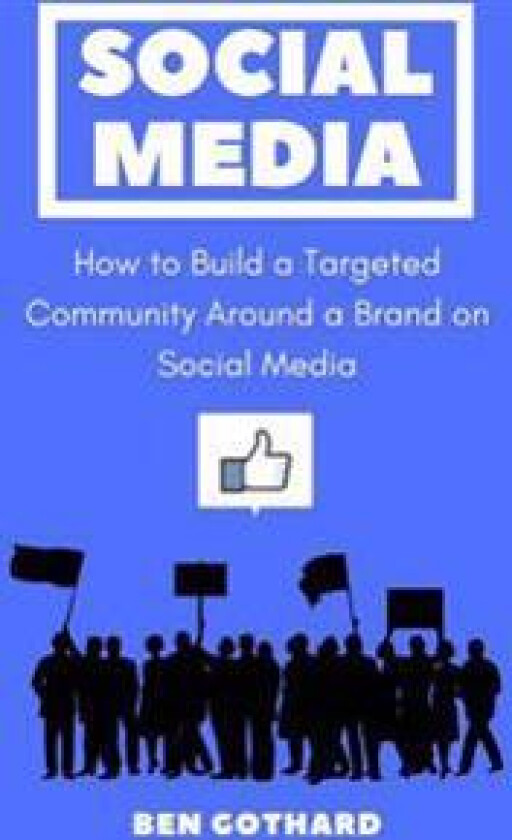 Social Media: How to Build a Targeted Community Around a Brand on Social Media