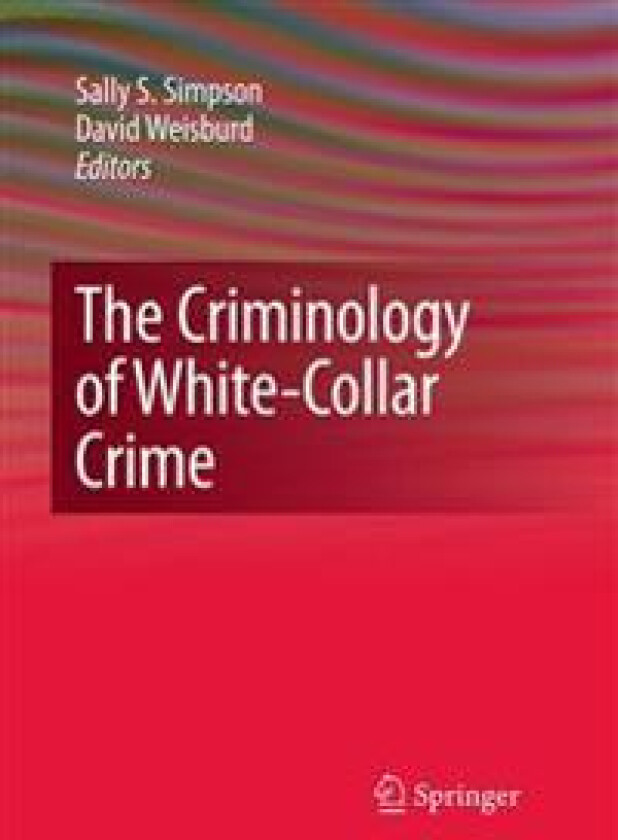 The Criminology of White-Collar Crime