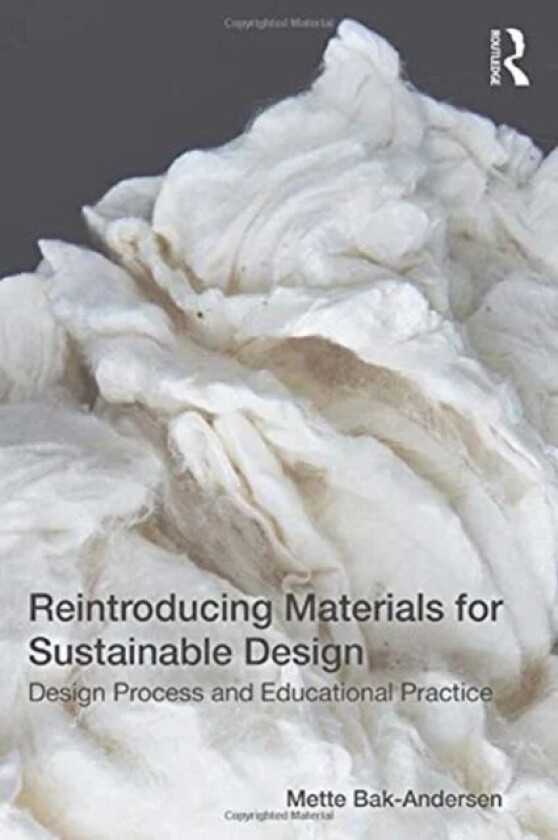 Reintroducing Materials for Sustainable Design av Mette Bak-Andersen