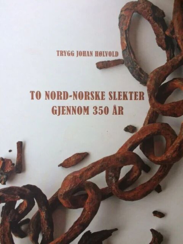 To nordnorske slekter gjennom 350 år av Trygg Johan Hølvold