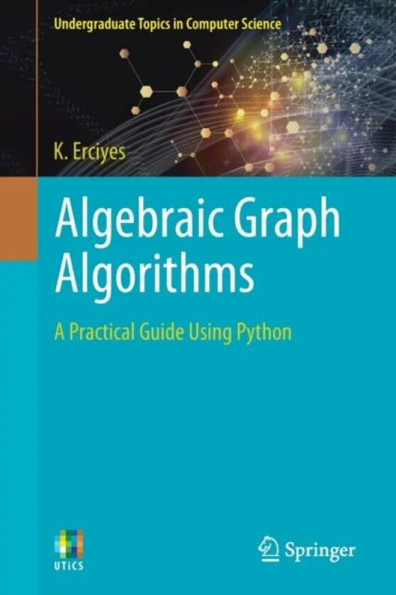 Algebraic Graph Algorithms av K. Erciyes