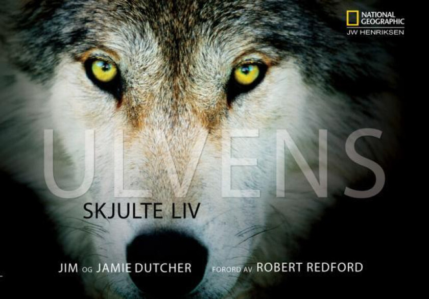 Ulvens skjulte liv av Jamie Dutcher, Jim Dutcher