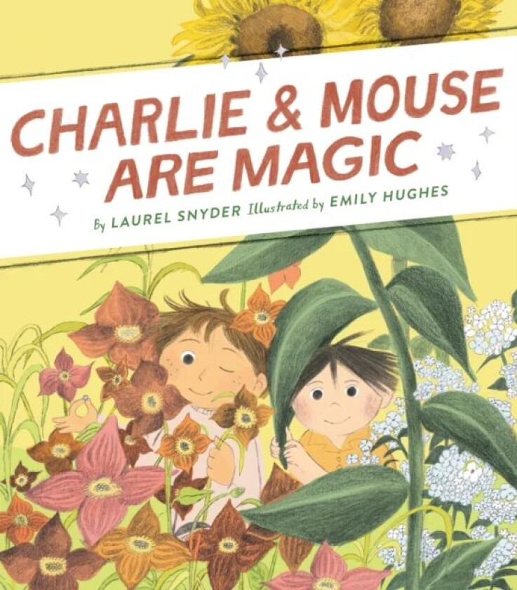 Charlie & Mouse Are Magic av Laurel Snyder