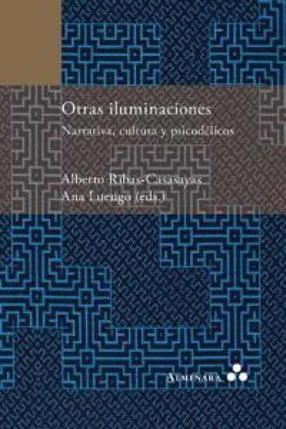 Otras iluminaciones. Narrativa, cultura y psicodélicos