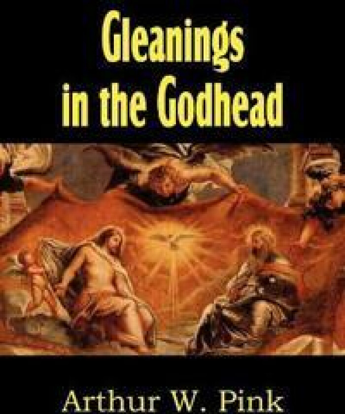 Gleanings in the Godhead