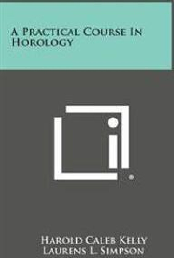 A Practical Course in Horology
