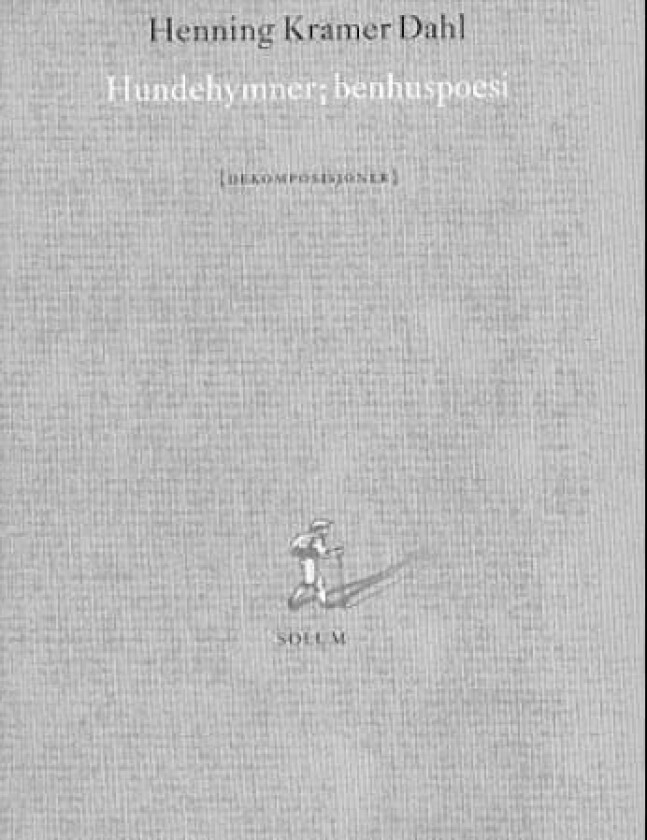 Hundehymner, benhuspoesi av Henning Kramer Dahl