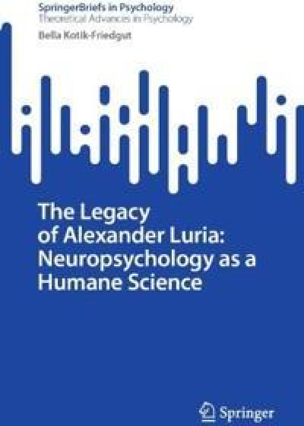 The Legacy of Alexander Luria: Neuropsychology as a Humane Science