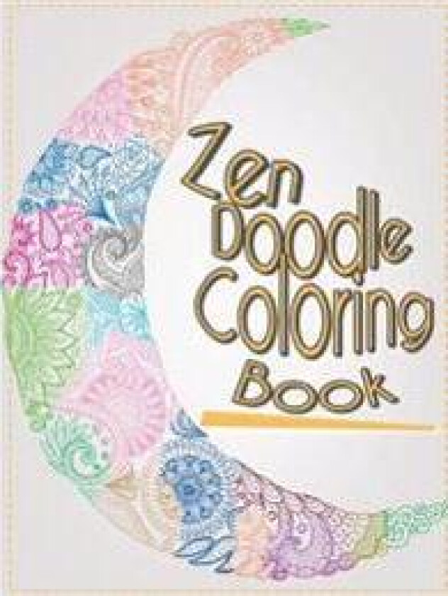 Zen Doodle Coloring Book: Stress Reliever and Relax Coloring Books Doodle Design Calming Patterns