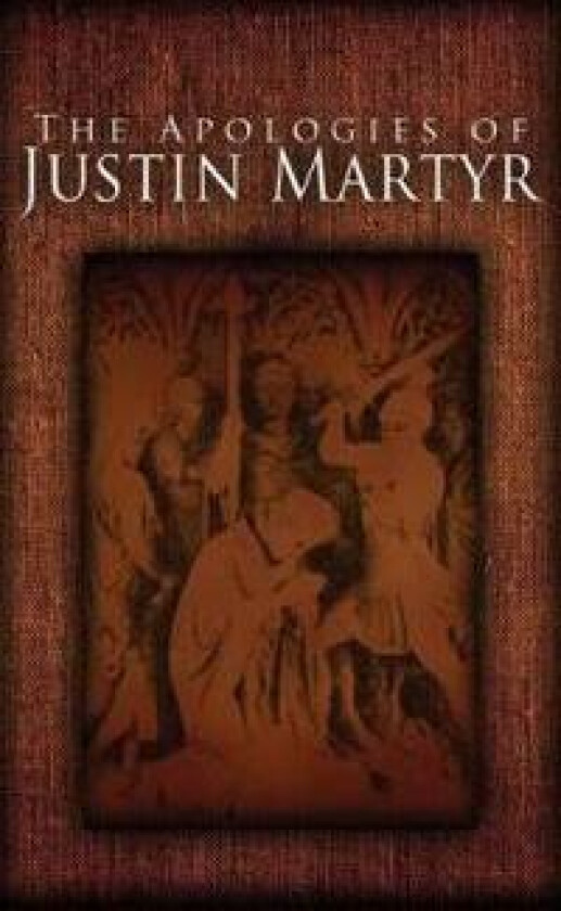 The Apologies of Justin Martyr