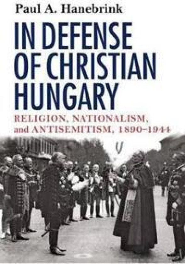 In Defense of Christian Hungary