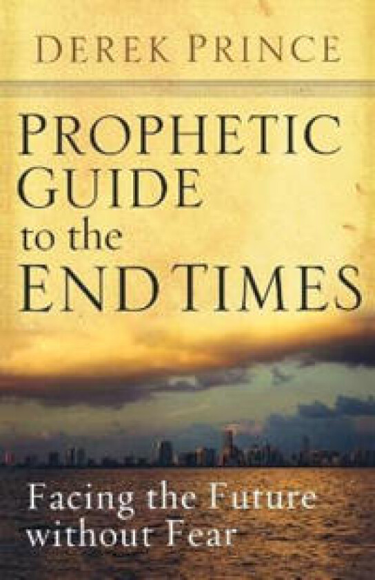 Prophetic Guide to the End Times