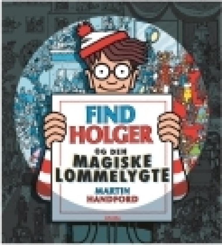 Bilde av Find Holger - og den magiske lommelygte - Find Holger - av Handford Martin - billedbok (pocketbok) | Språk: Dansk