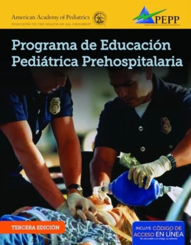 EPC Edition Of PEPP Spanish: Programa De Educacion Pediatrica Prehospitalaria av National Association of Emergency Medical Technicians (NAEMT), Americ