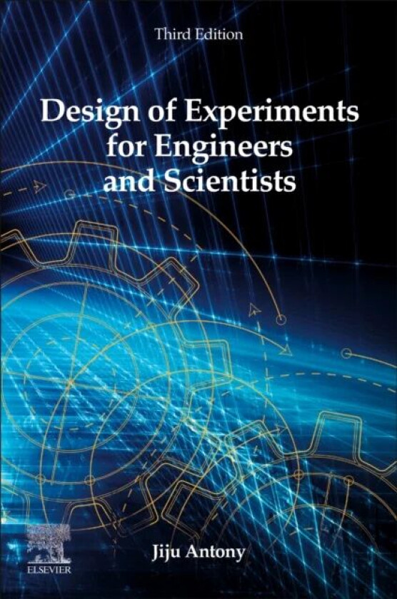 Design of Experiments for Engineers and Scientists av Jiju (Professor of Operations and Supply Chain Management Newcastle Business School Northumbria