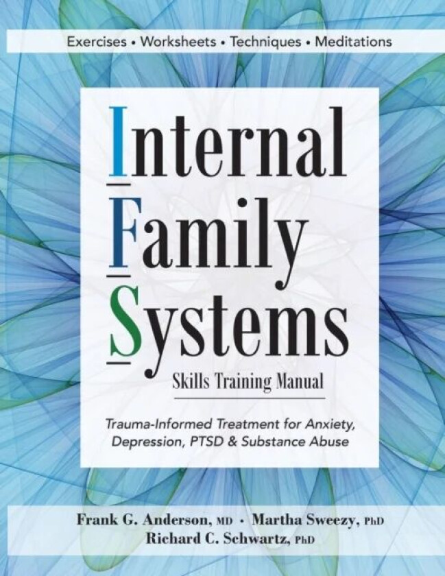 Internal Family Systems Skills Training Manual av Anderson Frank Anderson, Schwartz Richard Schwartz, Sweezy Martha Sweezy