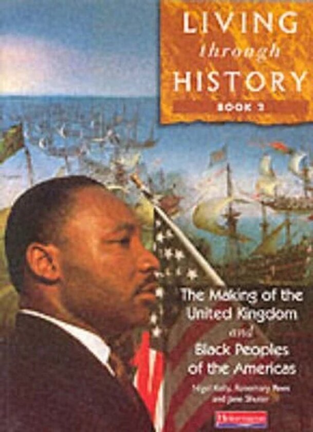 Living Through History: Core Book 2 av Nigel Kelly, Rosemary Rees, Jane Shuter