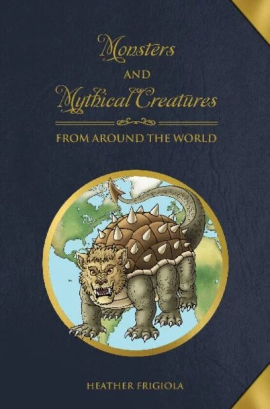 Monsters and Mythical Creatures from around the World av Heather Frigiola