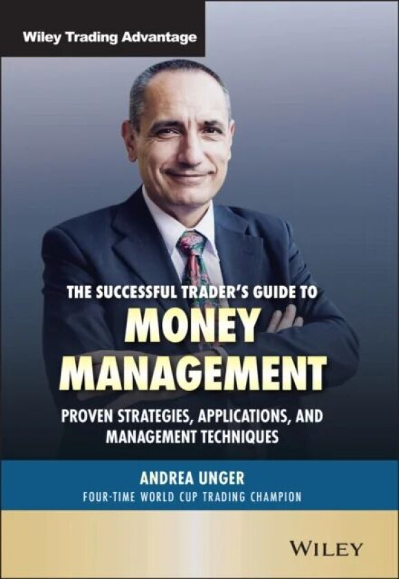 The Successful Trader's Guide to Money Management av Andrea Unger
