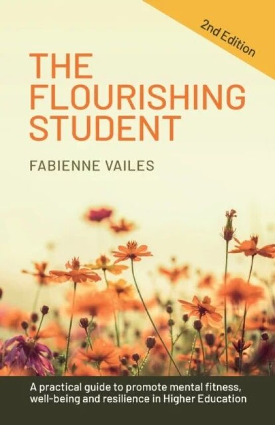 The Flourishing Student - 2nd edition av Fabienne Vailes