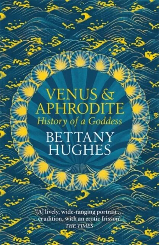 Venus and Aphrodite av Bettany Hughes
