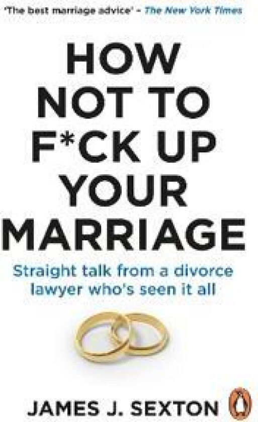 How Not to F*ck Up Your Marriage