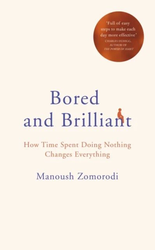 Bored and Brilliant av Manoush Zomorodi