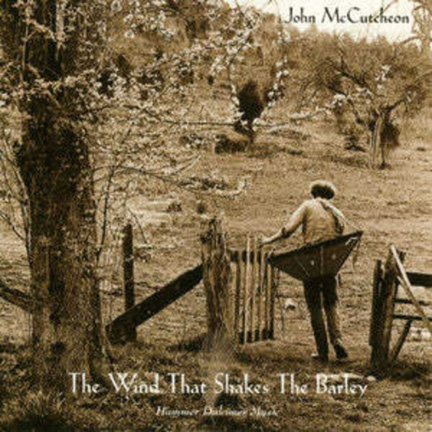 John McCutcheon Wind That Shakes The Barley: Hammer Dulcimer CD
