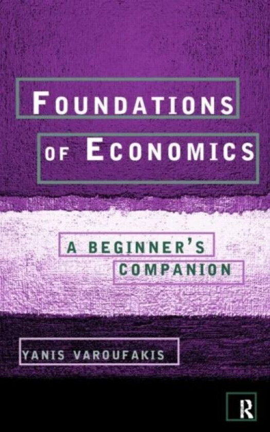 Foundations of Economics av Yanis Varoufakis