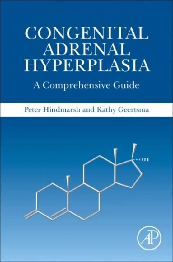 Congenital Adrenal Hyperplasia av Peter C. (Professor of Pediatric Endocrinology and Divisional Clinical Director for Pediatrics and Adolescents UCLH