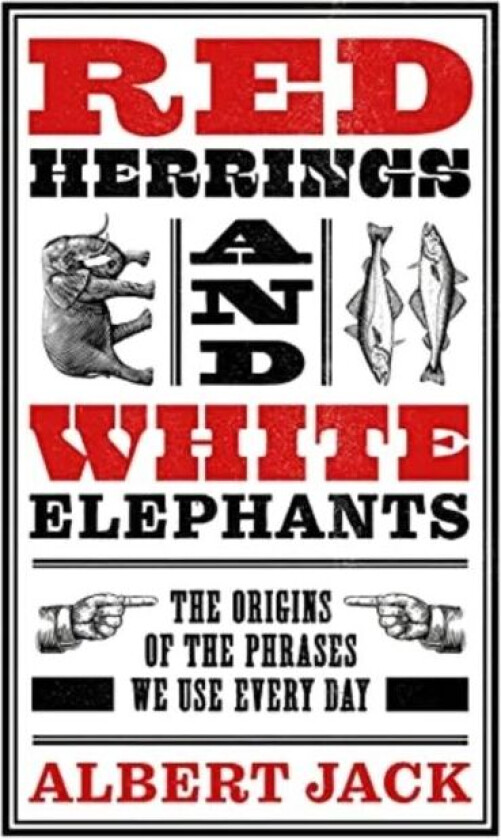 Red Herrings And White Elephants av Albert Jack