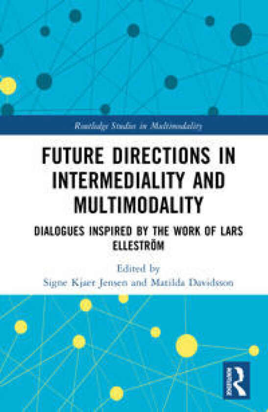 Future Directions in Intermediality and Multimodality