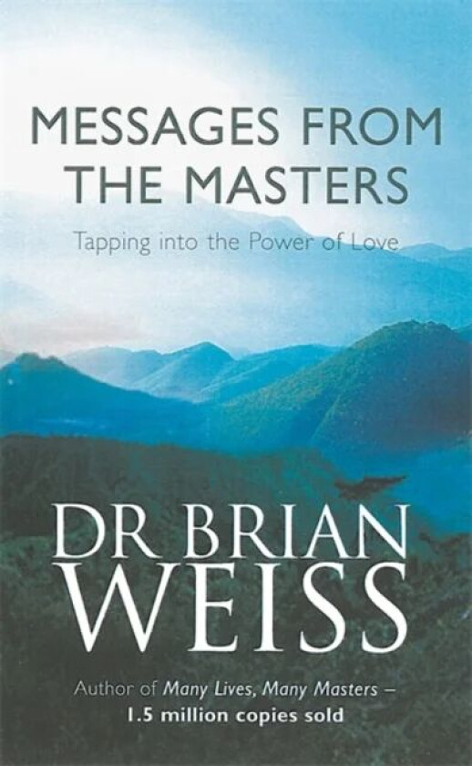 Messages From The Masters av Dr. Brian Weiss