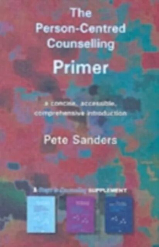The Person-centred Counselling Primer av Pete Sanders
