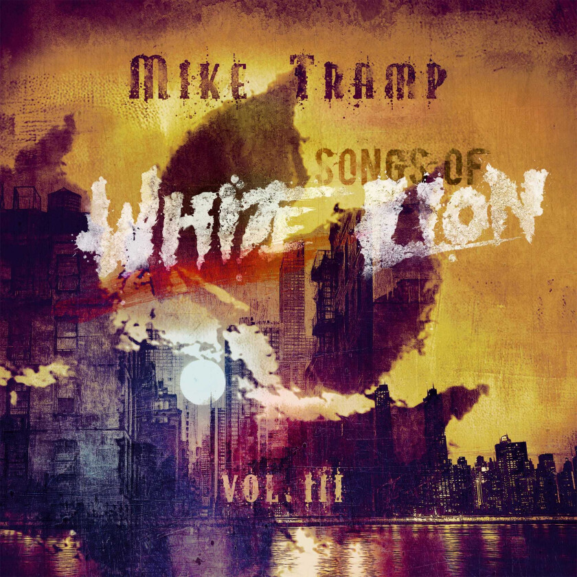 Mike Tramp Songs Of White Lion Vol. III CD