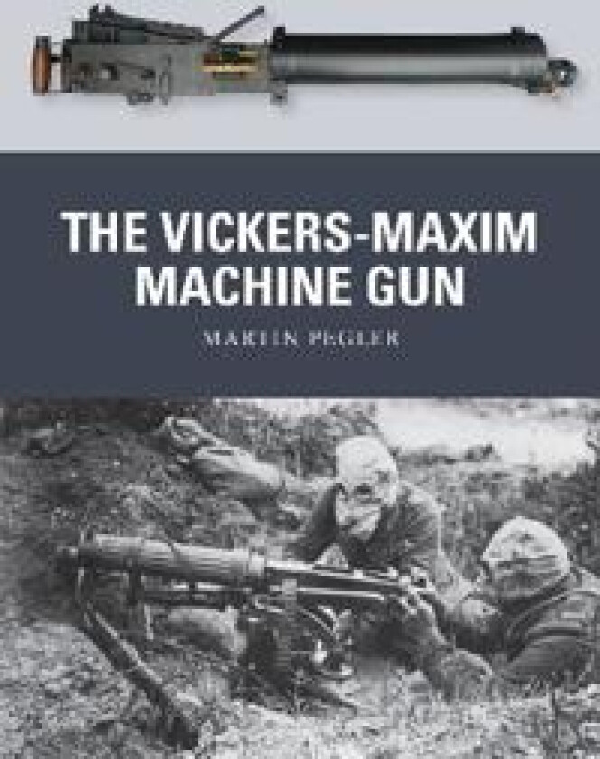 The Vickers-Maxim Machine Gun