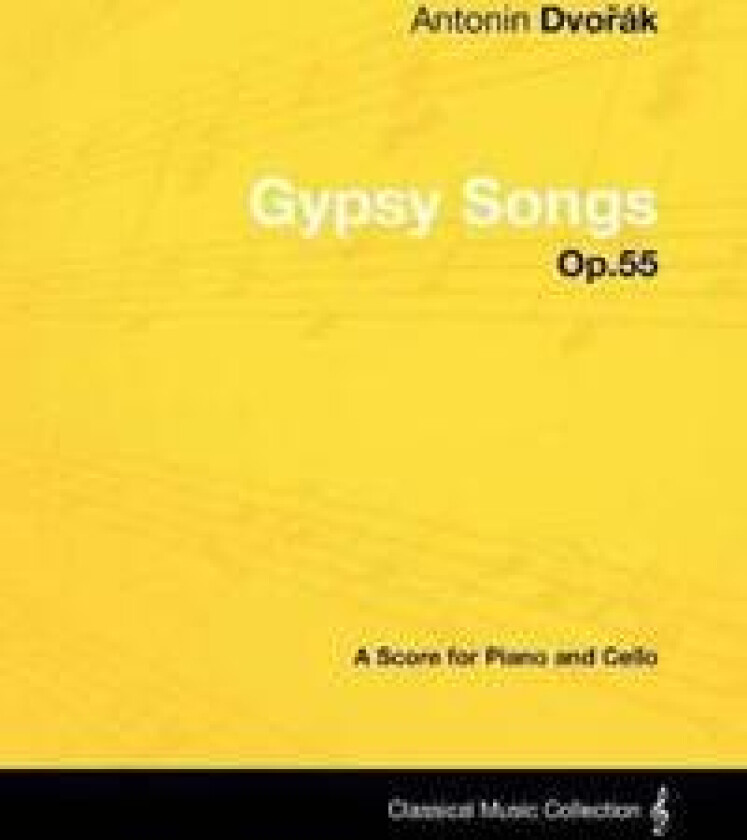 Antonin DvoA'ak - Gypsy Songs - Op.55 - A Score for Piano and Cello