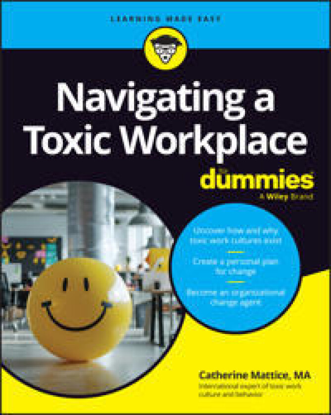 Navigating a Toxic Workplace For Dummies