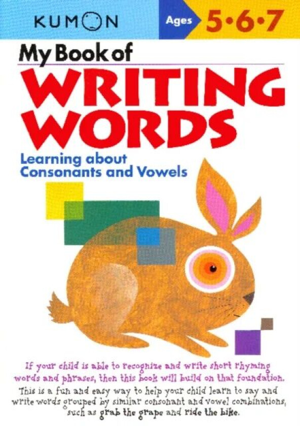 My Book of Writing Words: Consonants andVowels av Kumon