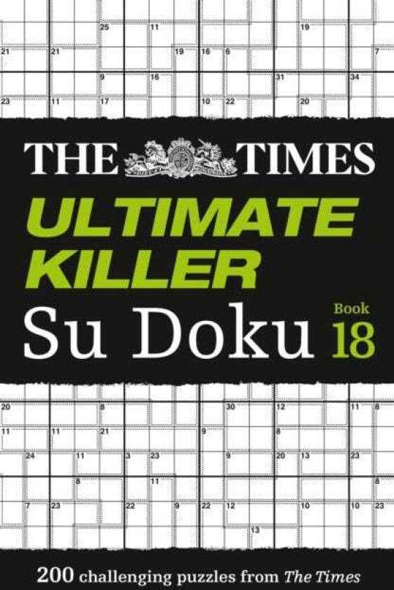 The Times Ultimate Killer Su Doku Book 18 200 of the Deadliest Su Doku Puzzles