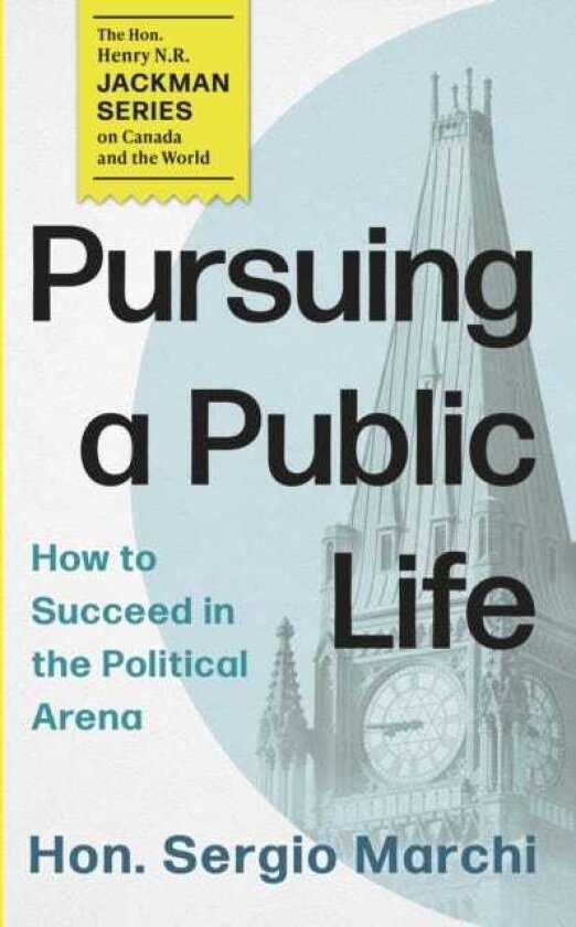 Pursuing a Public Life How to Succeed in the Political Arena