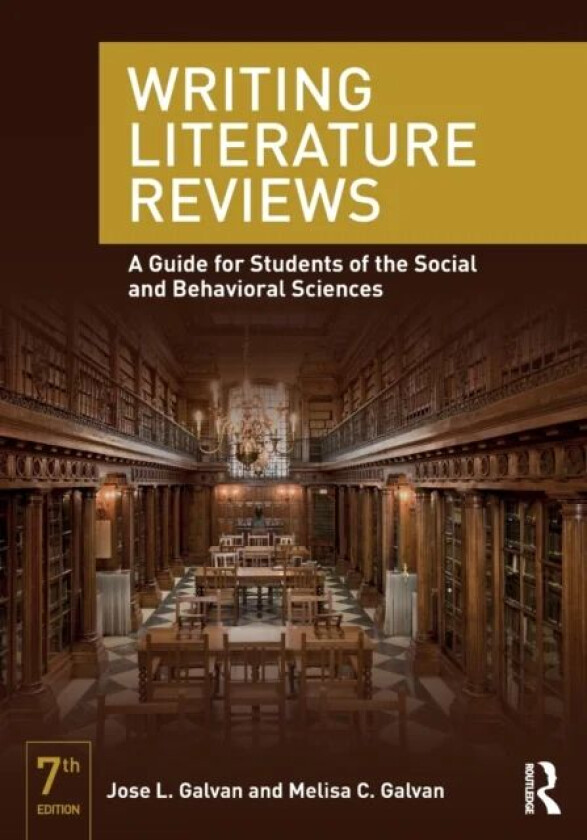 Writing Literature Reviews av Jose L. (Professor Emeritus California State University Los Angeles.) Galvan, Melisa C. (California State University Nor